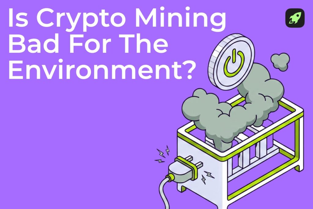 Is Crypto Mining Bad for the Environment?