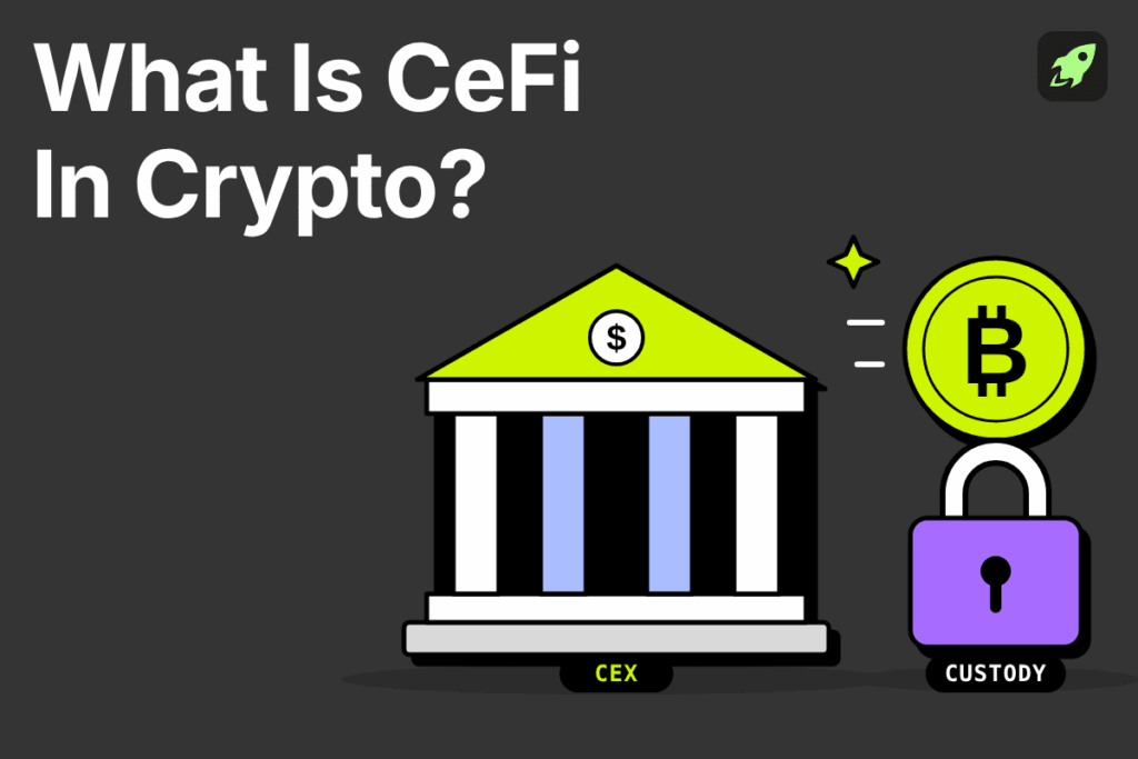 What Is CeFi? Centralized Finance Explained